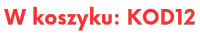 W koszyku wpisz KOD12